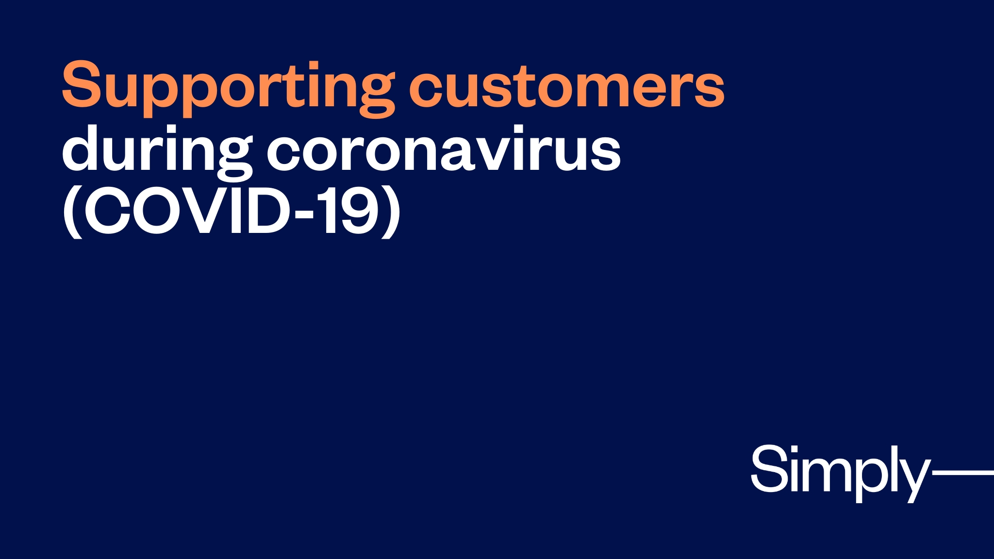 Simply Supporting Customers During Coronavirus (covid 19)